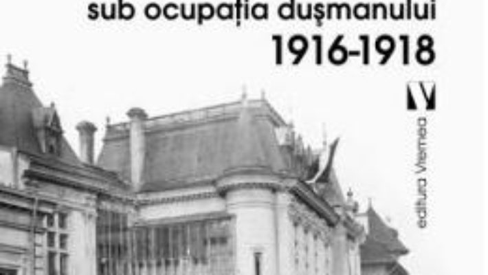 Download  Capitala sub ocupatia dusmanului 1916-1918 – Constantin Bacalbasa PDF Online