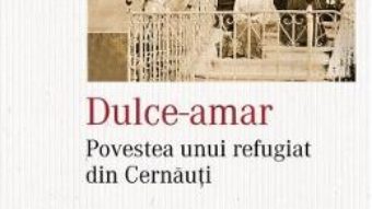 Download  Dulce-amar. Povestea unui refugiat din Cernauti – Sergiu Flondor PDF Online