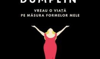 Download  Dumplin’. Vreau o viata pe masura formelor mele – Julie Murphy PDF Online