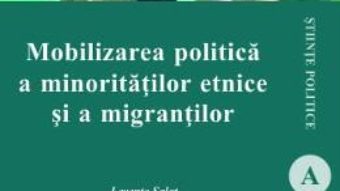 Download  Mobilizarea politica a minoritatilor etnice si a migrantilor – Levente Salat PDF Online