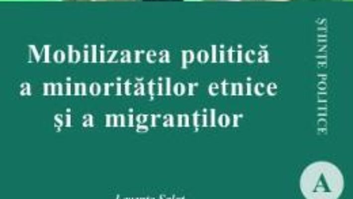 Download  Mobilizarea politica a minoritatilor etnice si a migrantilor – Levente Salat PDF Online