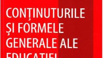 Download  Continuturile si formele generale ale educatiei – Sorin Cristea PDF Online