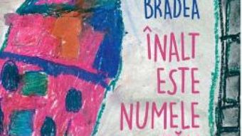 Download  Inalt este numele tau – Ioana Bradea PDF Online