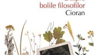 Download  Despre bolile filosofilor: Cioran – Marta Petreu PDF Online