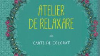 Download  Atelier de relaxare – Carte de colorat PDF Online