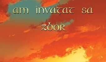 Download  Ziua in care am invatat sa zbor vol.1 – Alina Serban PDF Online