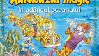 Download  Autobuzul magic. In adancul oceanului – Joanna Cole, Bruce Degen PDF Online