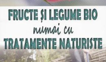 Download  Fructe si legume bio numai cu tratamente naturiste – Philippe Asseray PDF Online