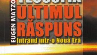 Cartea Teosofia, ultimul raspuns – Eugen Matzota (download, pret, reducere)