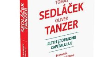 Download  Lilith si demonii capitalului – Tomas Sedlacek, Oliver Tanzer PDF Online