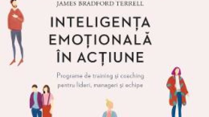 Download  Inteligenta emotionala in actiune – Marcia Hughes, James Bradford Terrell PDF Online