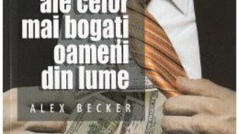 Download  Cele 10 secrete ale celor mai bogati oameni din lume – Alex Becker PDF Online