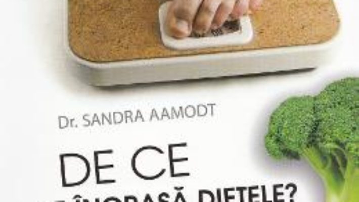 Download  De ce ne ingrasa dietele? – Sandra Aamodt PDF Online