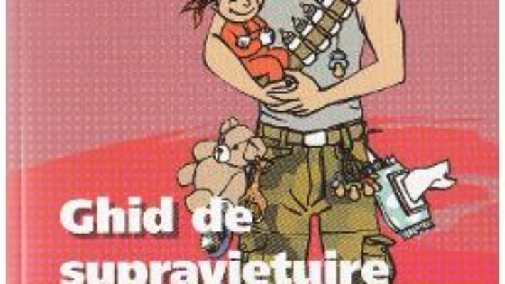 Download  Ghid de supravietuire a tanarului tatic – Laurent Moreau PDF Online