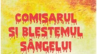 Download  Comisarul si blestemul sangelui – Sergiu Somesan PDF Online