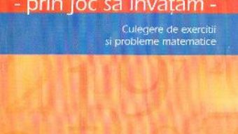 Download  Matematica cls 4. Prin joc sa invatam. Culegere de exercitii si probleme – Cristina Botezatu PDF Online