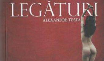 Download  Legaturi – Alexandre Testa PDF Online