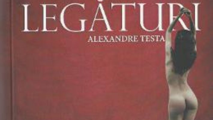 Download  Legaturi – Alexandre Testa PDF Online