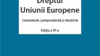 Download  Dreptul Uniunii Europene ed.6 – Paul Craig, Grainne de Burca PDF Online