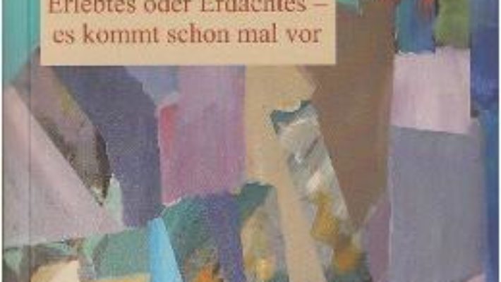 Download  Erlebtes oder Erdachtes – Es kommt schon mal vor – Elena Dumitrescu-Nentwig PDF Online