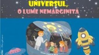 Download  Universul, o lume nemarginita – Planse – Smaranda Maria Cioflica, Daniela Dosa PDF Online