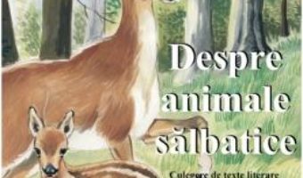 Download  Despre animale salbatice. Culegere de texte literare PDF Online