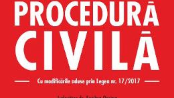 Download  Codul de procedura civila ed.2017 – Evelina Oprina PDF Online