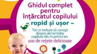 Download  Ghidul complet pentru intarcatul copilului – Annabel Karmel PDF Online