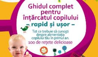 Download  Ghidul complet pentru intarcatul copilului – Annabel Karmel PDF Online