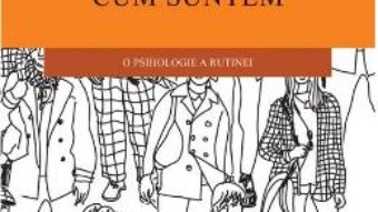 Download  Cum suntem. O psihologie a rutinei – Vincent Deary PDF Online