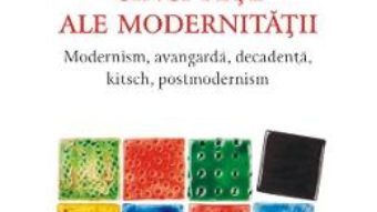 Cartea Cinci fete ale modernitatii ed.2017 – Matei Calinescu (download, pret, reducere)