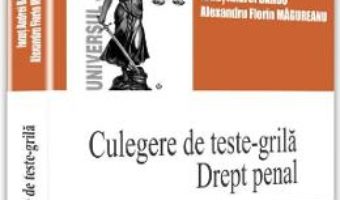 Cartea Culegere de teste-grila. Drept penal – Ionut Andrei Barbu, Alexandru Florin Magureanu (download, pret, reducere)