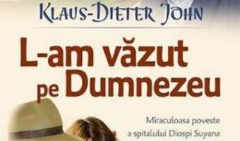 Download L-am vazut pe Dumnezeu – Klaus-Dietter John PDF Online