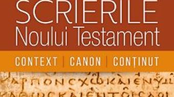 Download Scrierile Noului Testament. Context. Canon. Continut – Ciprian-Flavius Terinte PDF Online