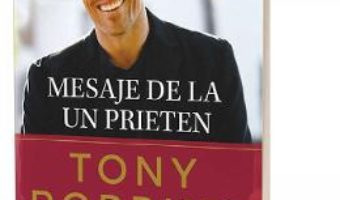 Cartea Mesaje de la un prieten – Tony Robbins (download, pret, reducere)