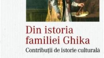 Download Din istoria familiei Ghika – Mihai Sorin Radulescu PDF Online