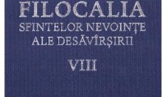 Download Filocalia 8 Sfintelor nevointe ale desavarsirii ed.2017 PDF Online