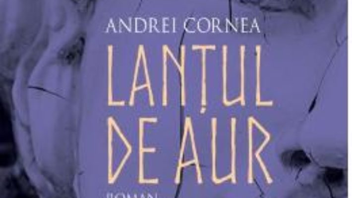 Download Lantul de aur – Andrei Cornea PDF Online