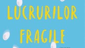 Cartea Stiinta lucrurilor fragile – Tae Keller (download, pret, reducere)