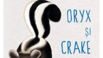 Download Oryx si Crake – Margaret Atwood PDF Online