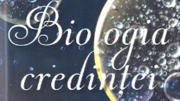 Download Biologia credintei – Bruce H. Lipton PDF Online