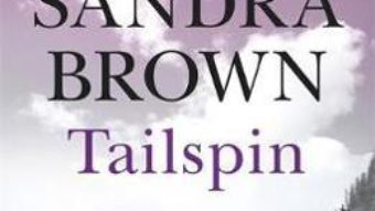 Cartea Tailspin – Sandra Brown (download, pret, reducere)