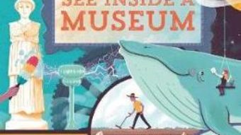 Cartea See Inside a Museum – Matthew Oldham (download, pret, reducere)