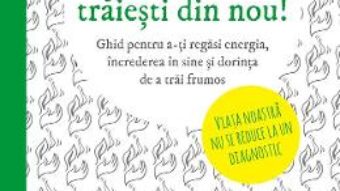 Download Invata sa traiesti din nou! – Patricia Ionea PDF Online