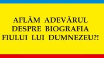 Cartea Aflam adevarul despre biografia fiului lui Dumnezeu?! – Gheorghe Funar (download, pret, reducere)