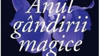 Cartea Anul gandirii magice – Joan Didion (download, pret, reducere)