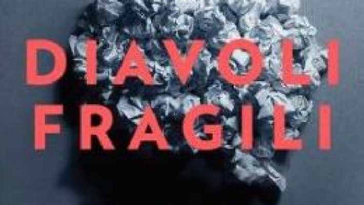 Cartea Diavoli fragili – Radu Gavan (download, pret, reducere)