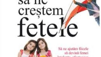 Download Cum sa ne crestem fetele – Steve Biddulph PDF Online