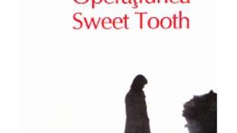 Download Operatiunea Sweet Tooth – Ian McEwan PDF Online