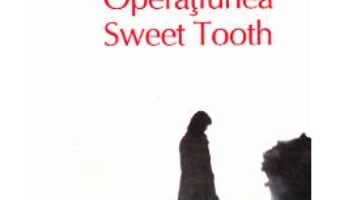 Download Operatiunea Sweet Tooth – Ian McEwan PDF Online